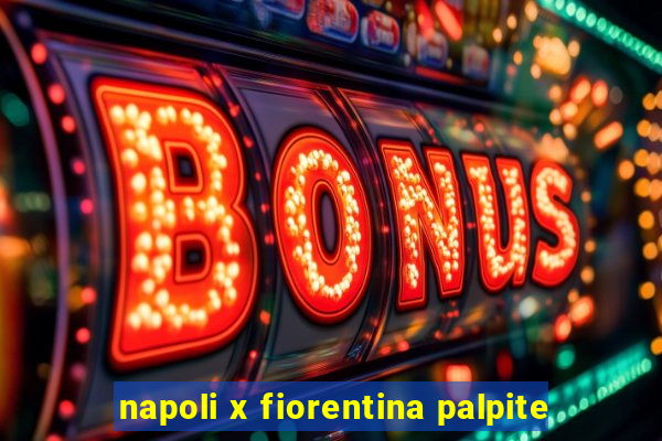 napoli x fiorentina palpite